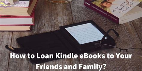 Can You Loan Books on Kindle? Exploring the Possibilities and Beyond