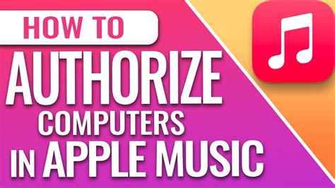 How to Authorize a Computer for Apple Music: A Detailed Insight into the Process